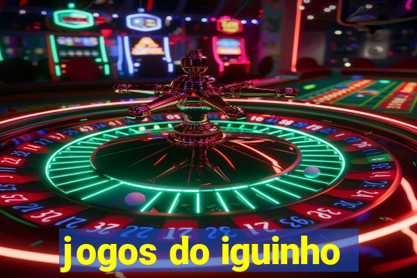jogos do iguinho